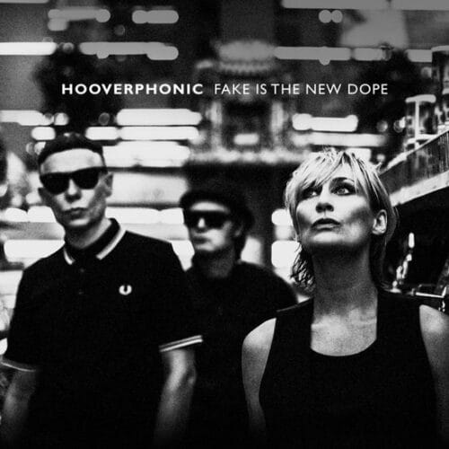 Hooverphonic Fake is the New Dope