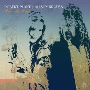 Robert Plant & Alison Krauss Raise the Roof lp