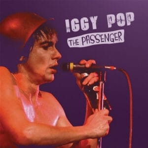 Iggy Pop the Passenger
