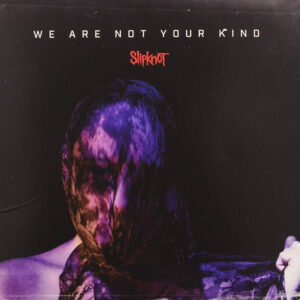 Slipknot We Are Not Your Kind