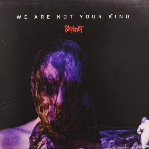 Slipknot We Are Not Your Kind