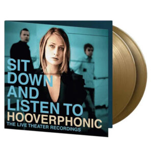 Hooverphonic – Sit Down and Listen To (gold vinyl - 2 LP)