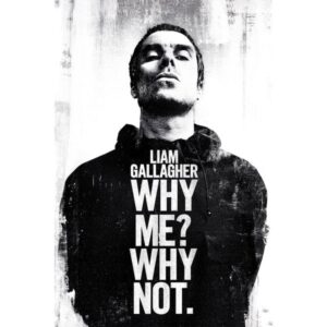 Liam Gallagher Why Me? Why Not maxi poster